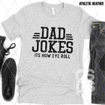 Dad Jokes Its How Eye Roll - Black - SCR4884