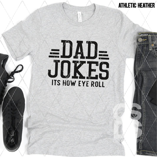 Dad Jokes Its How Eye Roll - Black - SCR4884