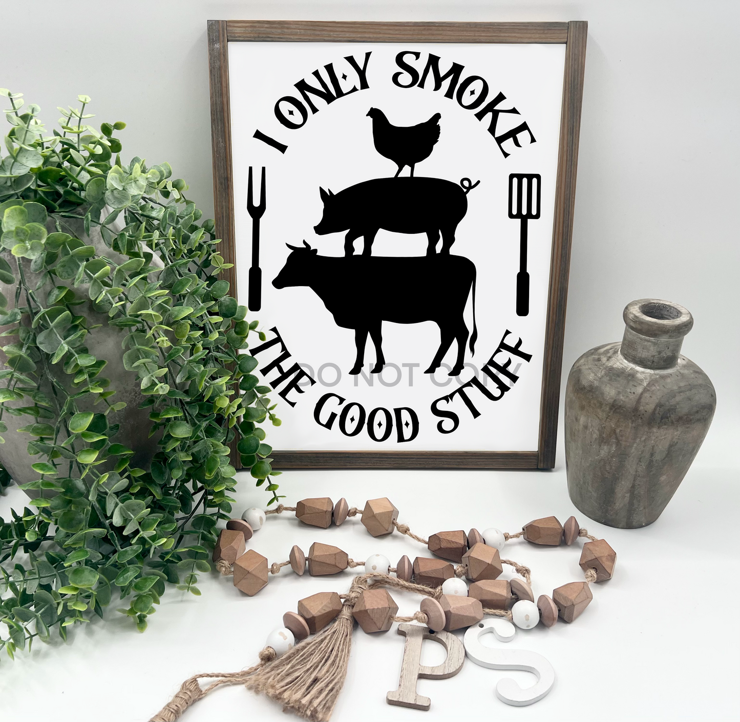 I Only Smoke - Wood Sign