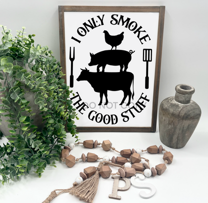 I Only Smoke - Wood Sign