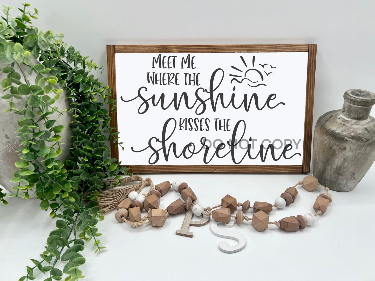 Meet Me Where The Sunshine Kisses The Shoreline - 16x10” - Wood Sign