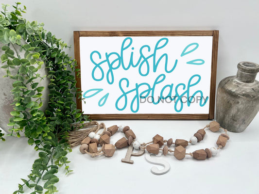 Splish Splash - 16x10” - Wood Sign