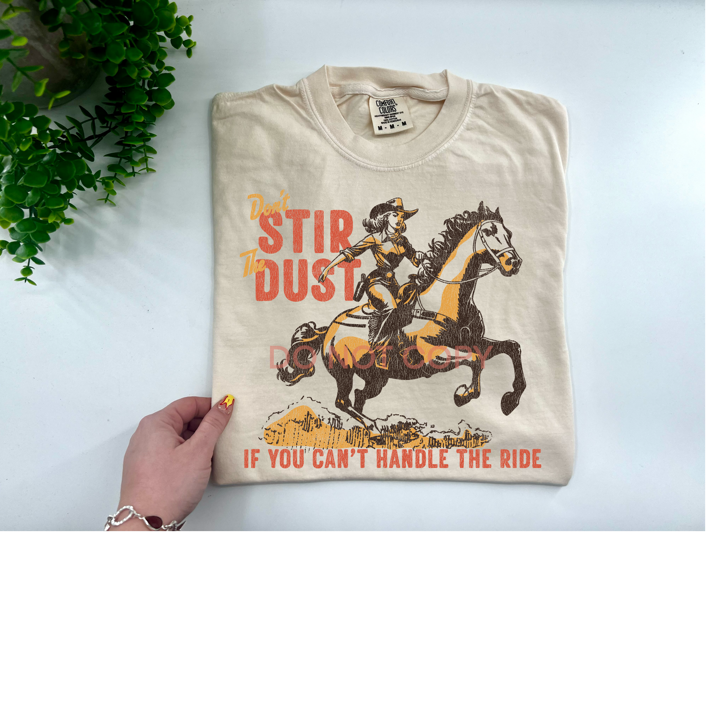 Don't Stir The Dust If You Can't Handle The Ride - Custom