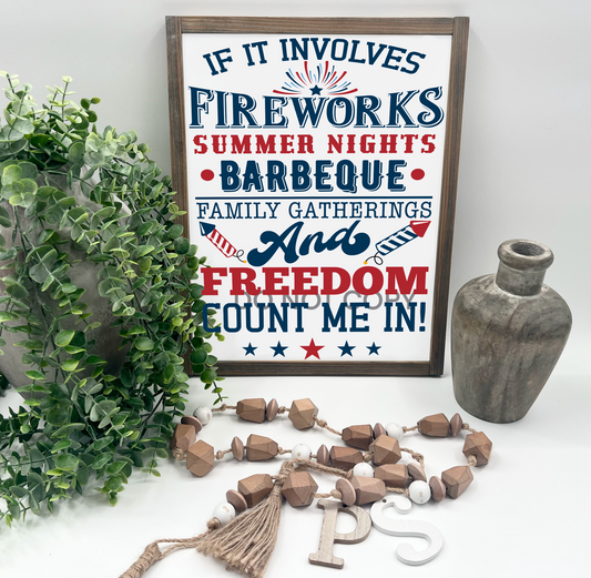 If It Involves Fireworks - Wood Sign