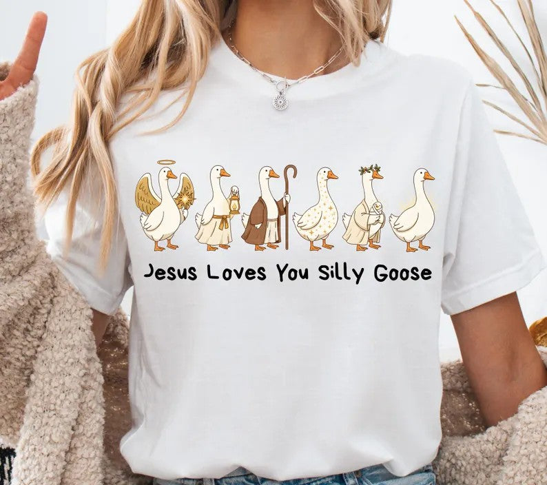 Jesus Loves You Silly Goose - Custom