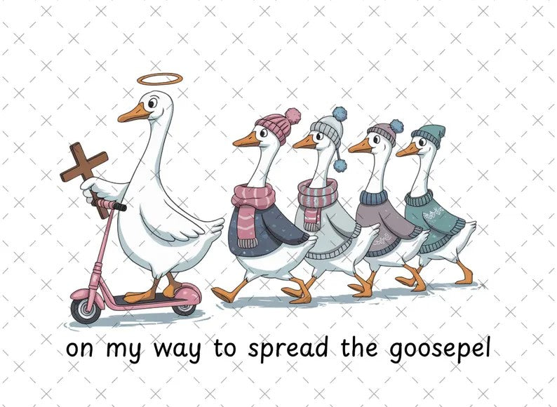 On My Way To Spread The Goosepel - Custom