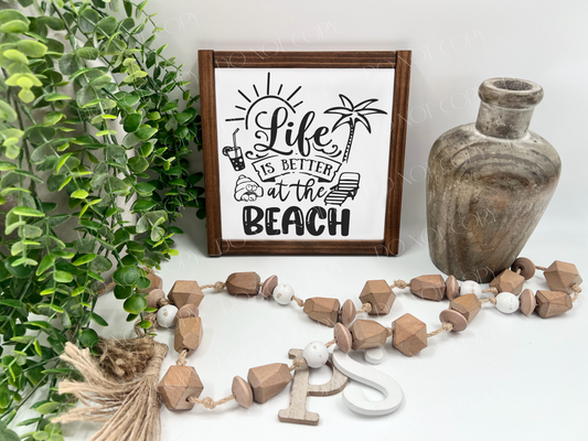 Life Is Better At The Beach - Wood Sign