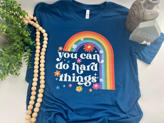 You Can Do Hard Things Rainbow - Custom Tee - PO