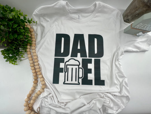 Dad Fuel - Custom Tee