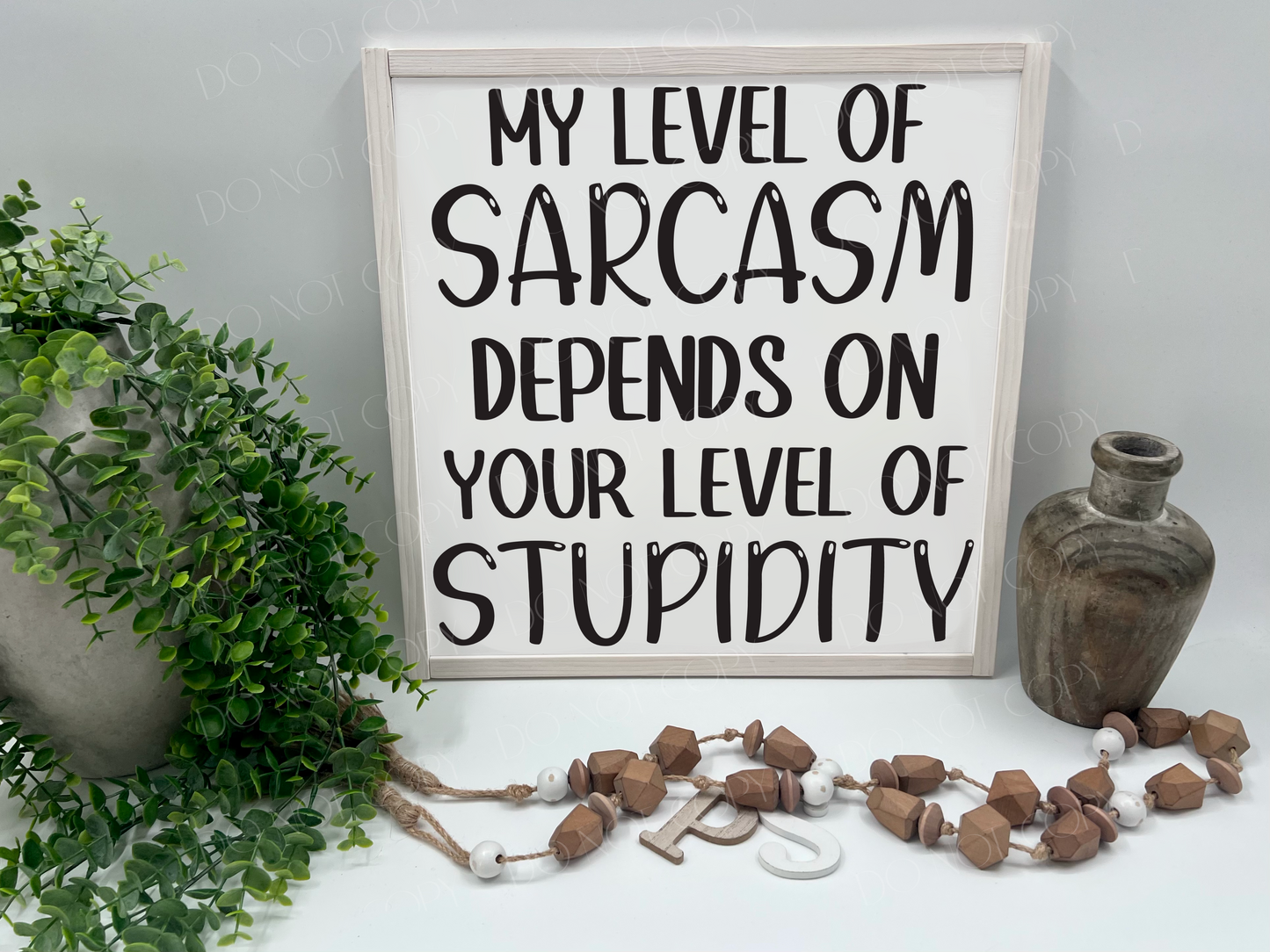 My Level Of Sarcasm - Wood Sign