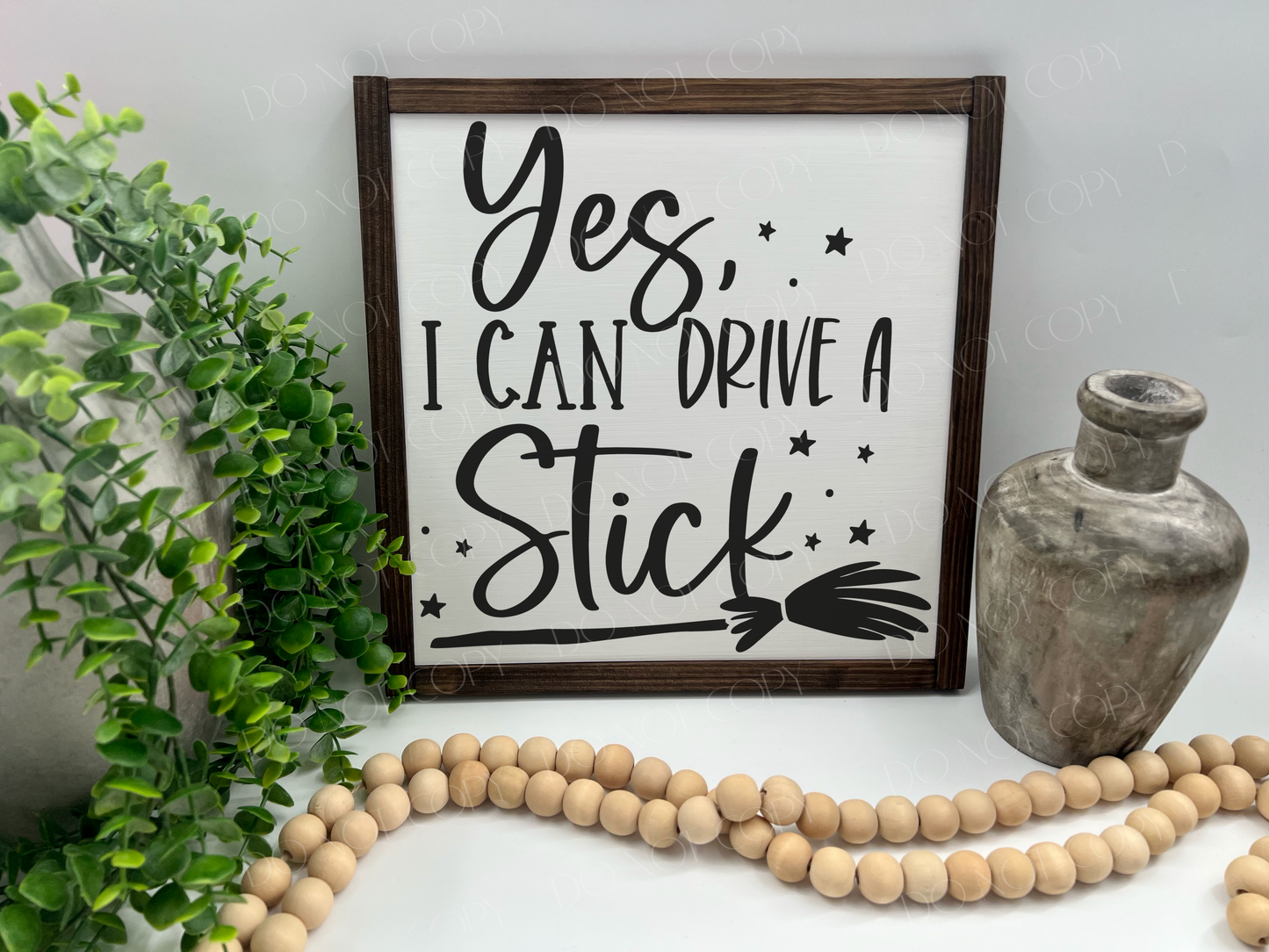 Yes I Can Drive A Stick - Wood Sign