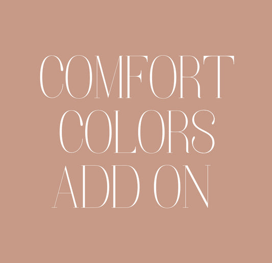 Comfort Colors Tshirt Add On