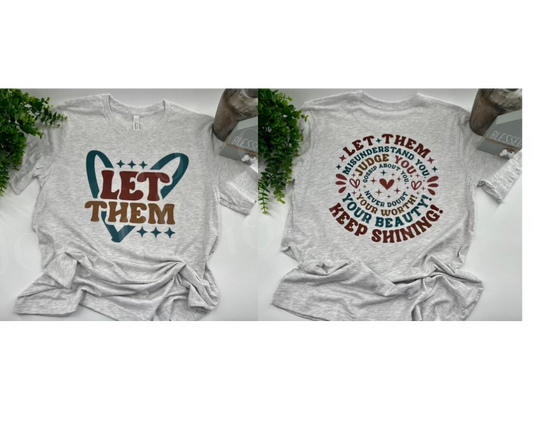 Let Them Heart Circle - Front & Back Design - Custom Tee