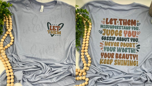 Let Them - Front & Back Design - Custom Tee