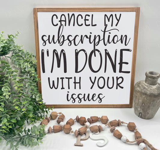 Cancel My Subscription - Wood Sign