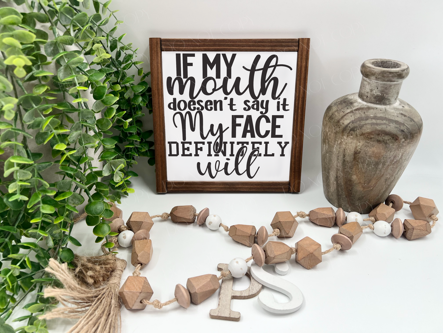If My Mouth Doesn’t Say It - Wood Sign