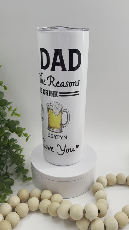 To Dad From The Reasons You Drink Customized - 20 oz Tumbler