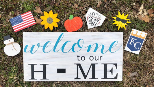 Welcome To Our Home Interchangeable Sign