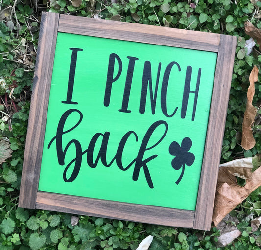 I Pinch Back - Wood Sign