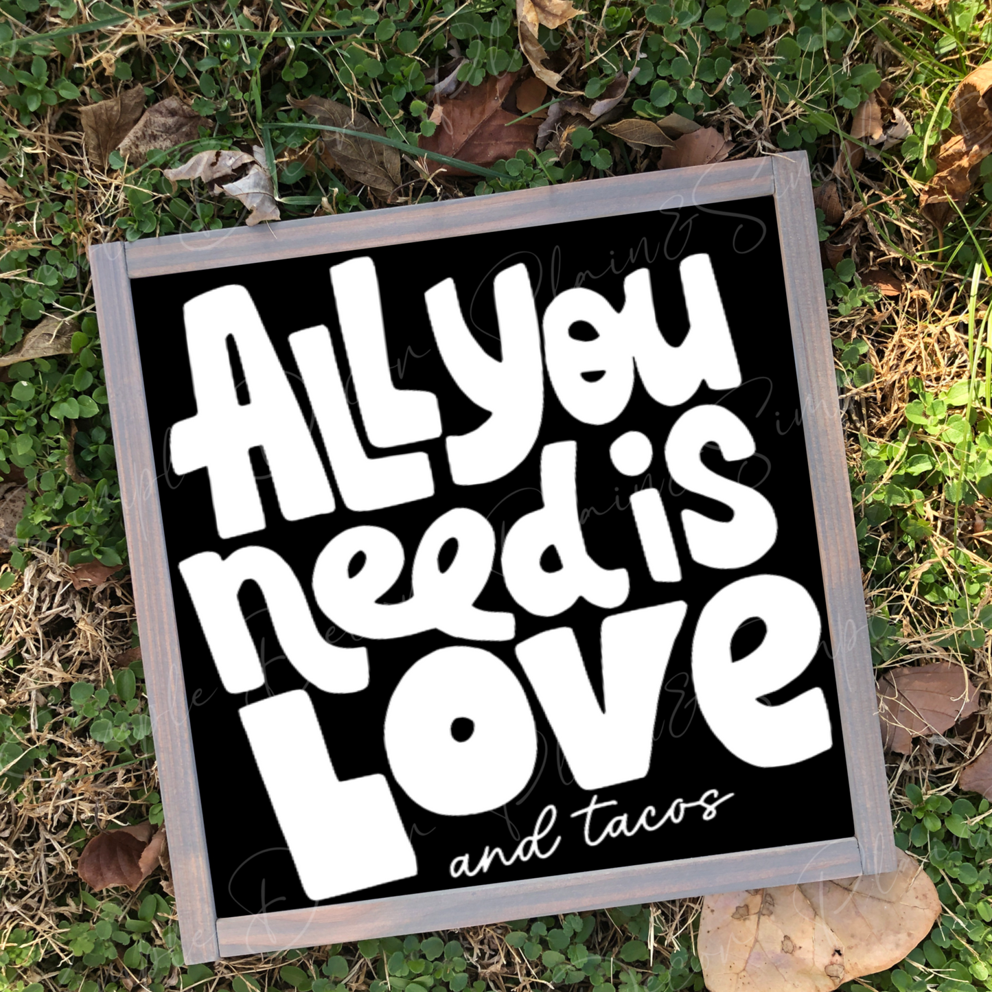 All You Need Is Love & Tacos - Wood Sign