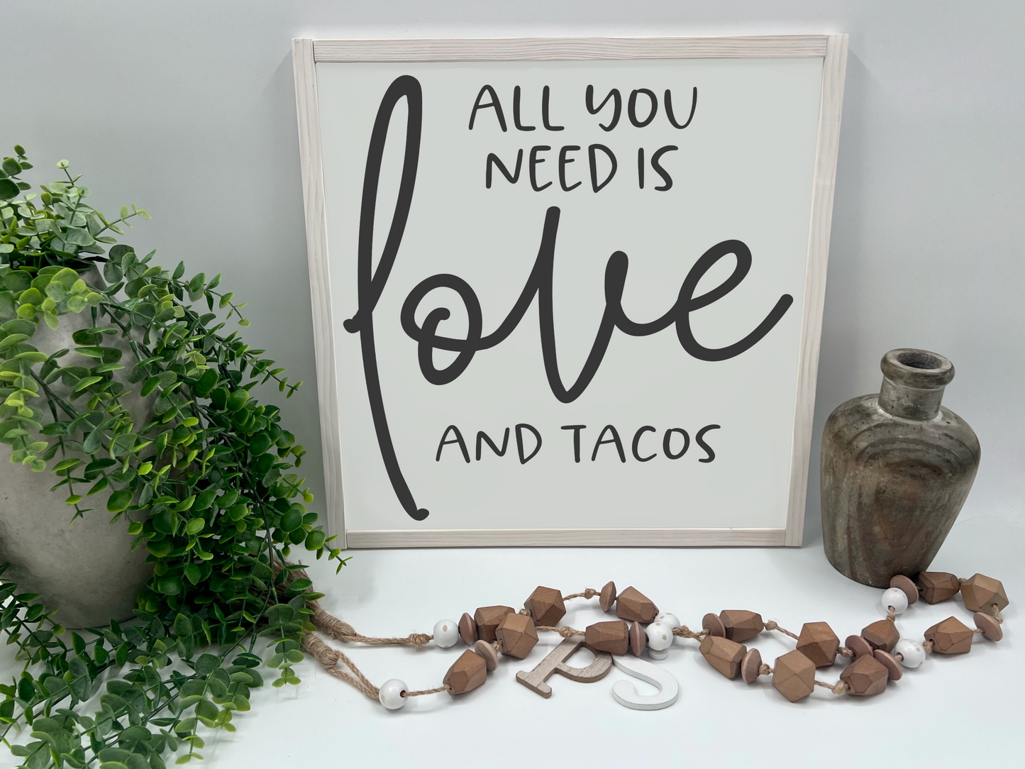 All You Need Is Love And Tacos - Wood Sign