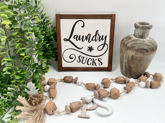 Laundry Sucks - Wood Sign
