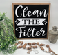 Clean The Filter - Wood Sign