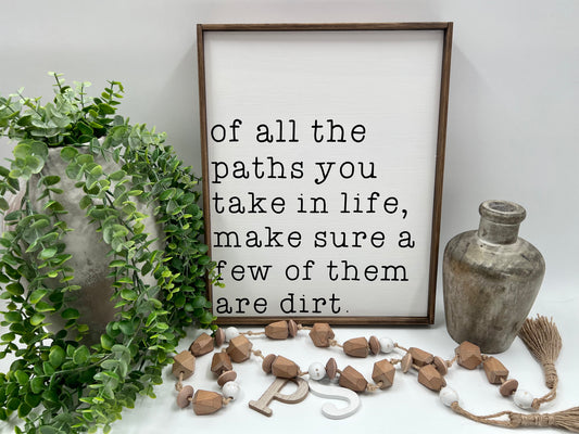 Of All The Paths You Take In Life