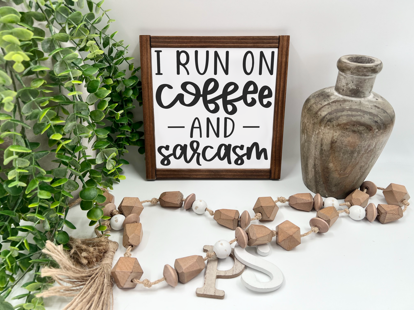 I Run On Coffee And Sarcasm - Wood Sign
