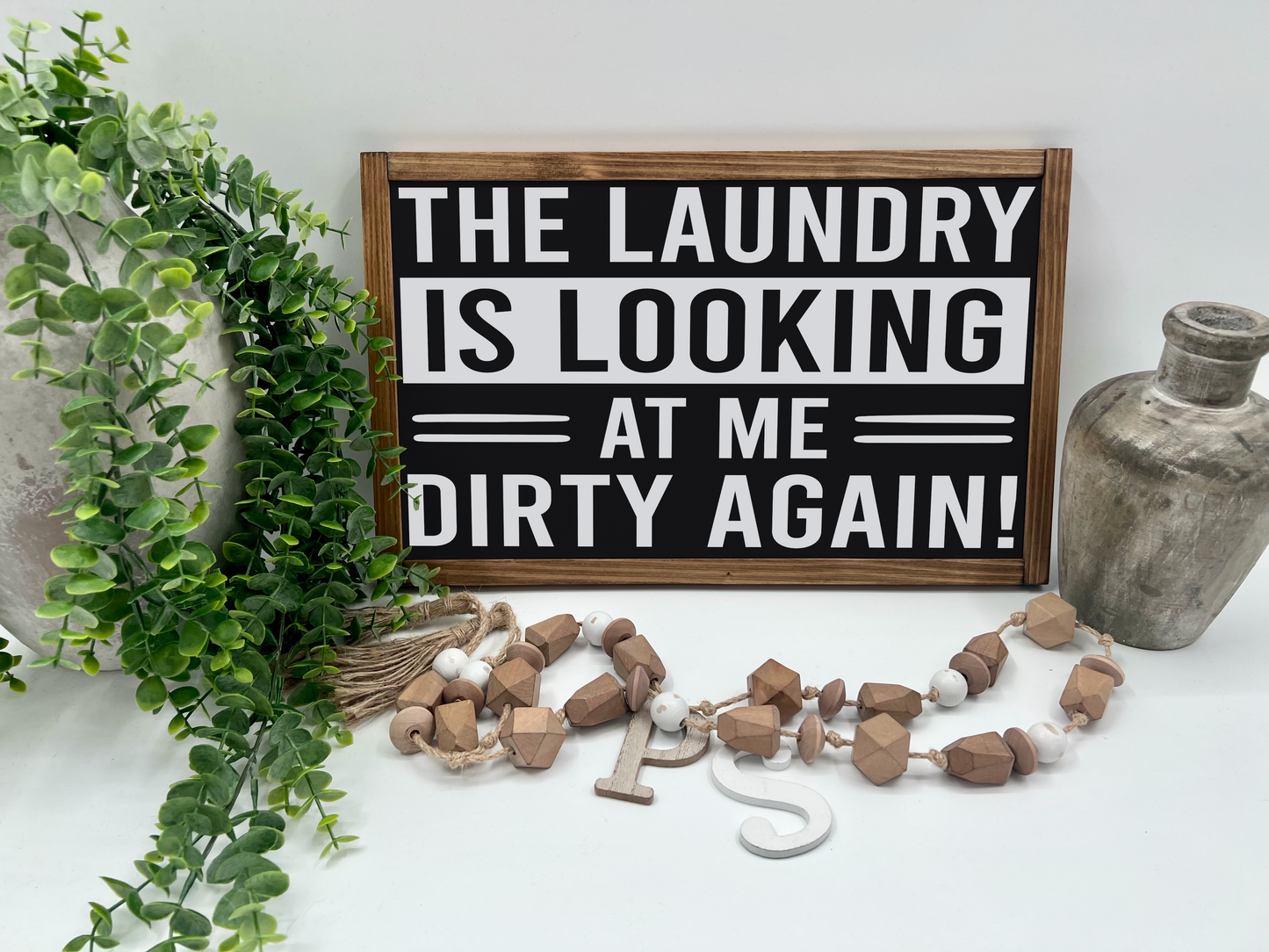 The Laundry Is Looking At Me Dirty Again - Wood Sign