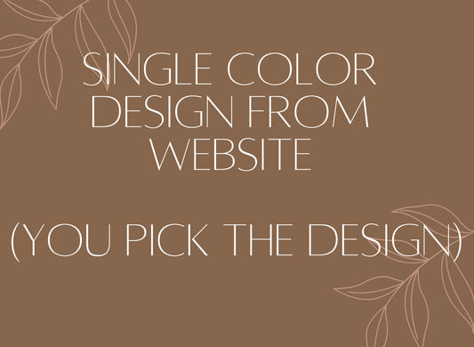 Single Color You Pick Design - ADD ON