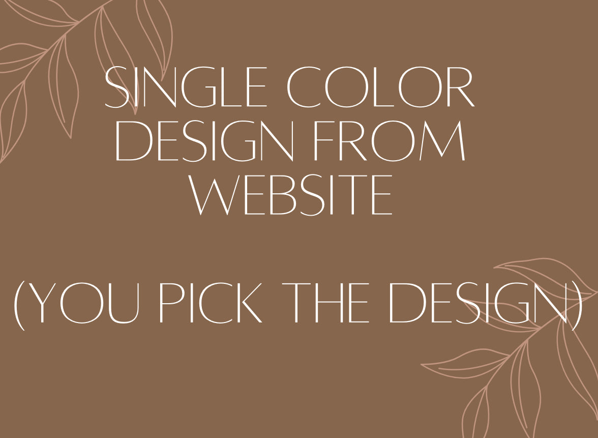 Single Color You Pick Design - ADD ON