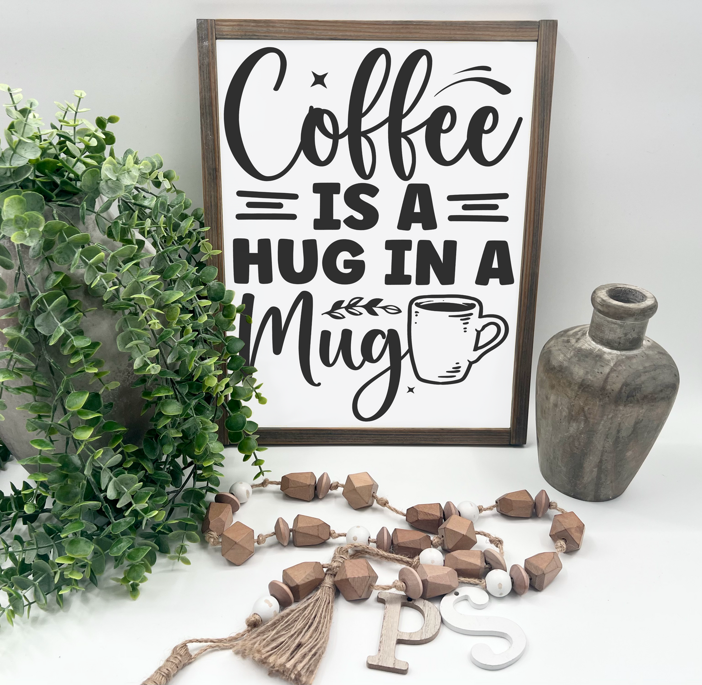 Coffee Is A Hug In A Mug - Wood Sign
