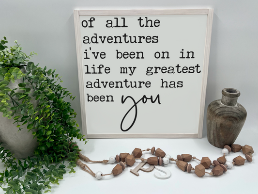 Of All The Adventures - Wood Sign