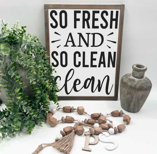 So Fresh And So Clean - Wood Sign
