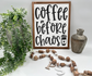 Coffee Before Chaos - Wood Sign
