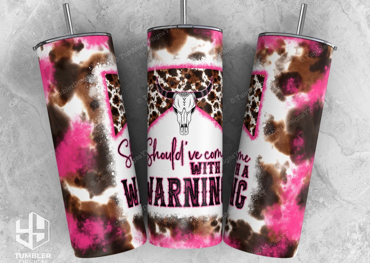Should’ve Came With A Warning PINK - 20 oz Tumbler