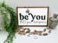 Be You. That’s Your Superpower - Wood Sign