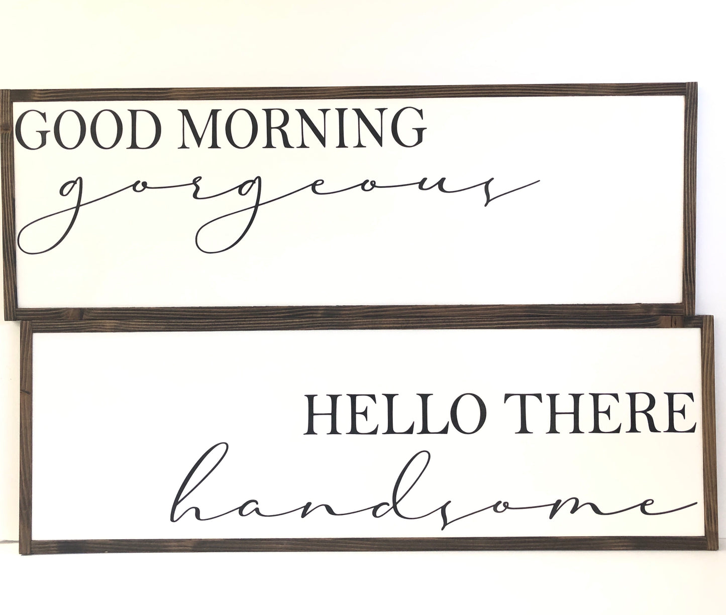 Good Morning Gorgeous, Hello There Handsome - 36x12”