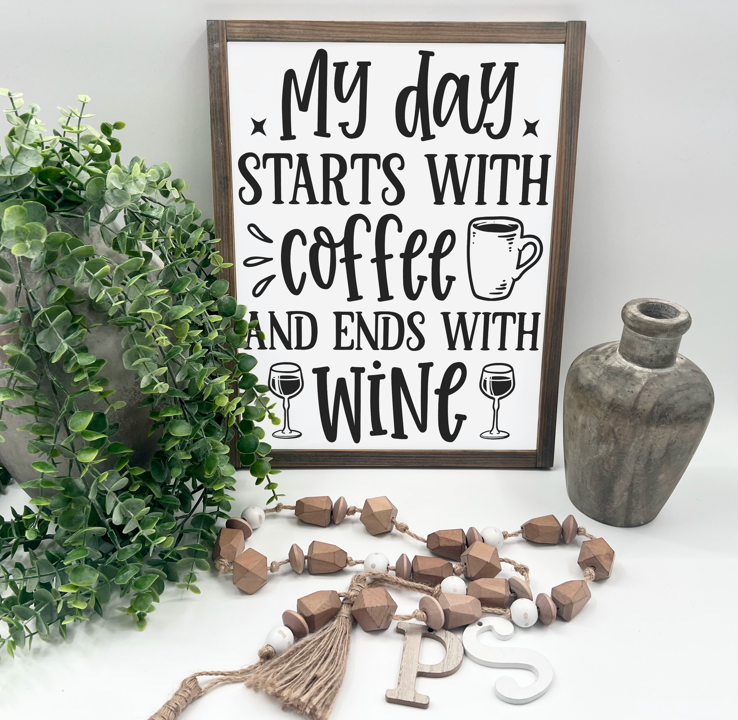 My Day Starts With Coffee And Ends with Wine - Wood Sign