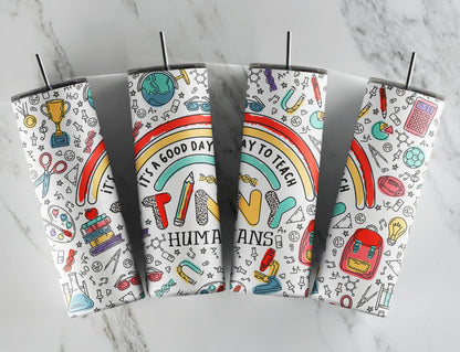 Good Day To Teach Tiny Humans - 20 oz Tumbler