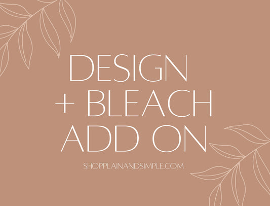 Design & Bleach Add On