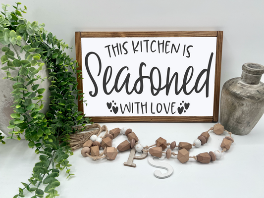 This Kitchen Is Seasoned With Love - Wood Sign
