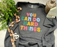 You Can Do Hard Things - Dark Heather