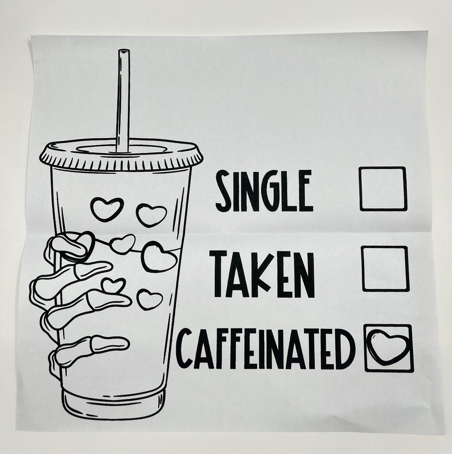 #45 - Single Taken Caffinated - SCREEN PRINT ONLY