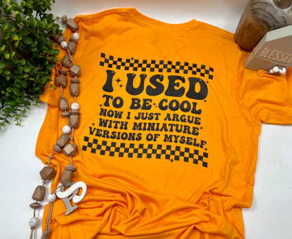I Used To Be Cool Mom Life - Front & Back Design - Custom Tee