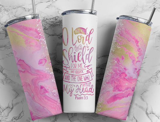 But You O Lord Are A Shield - 20 oz Tumbler