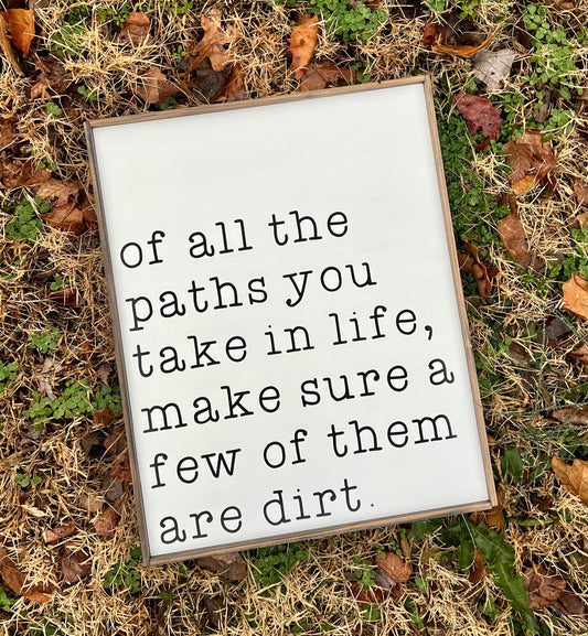Of All The Paths You Take In Life