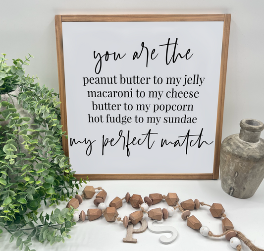 You Are My Perfect Match - Wood Sign